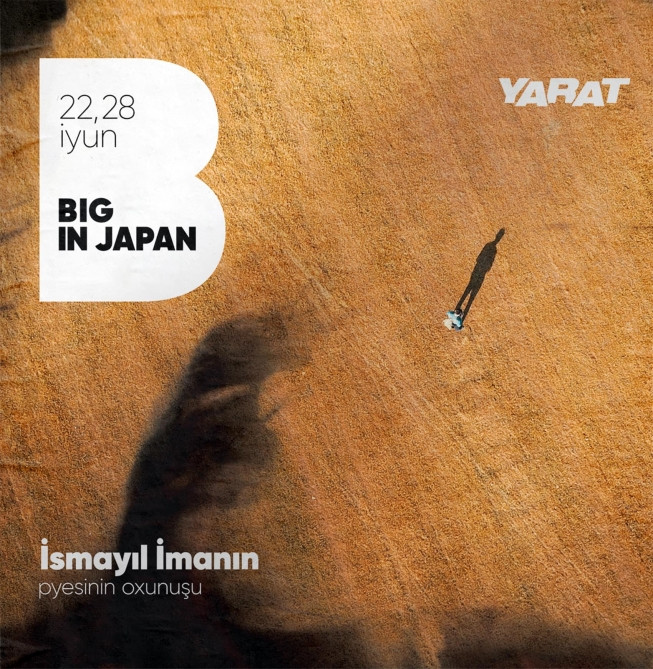 YARAT-da “Big in Japan” pyesinin oxunuşu keçiriləcək